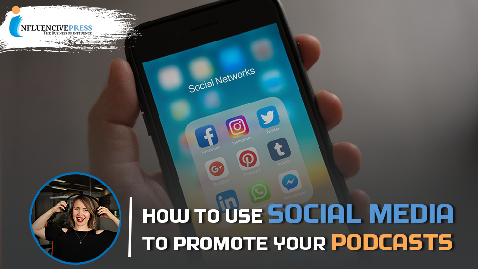 How to use Social Media to promote your Podcasts in 2024