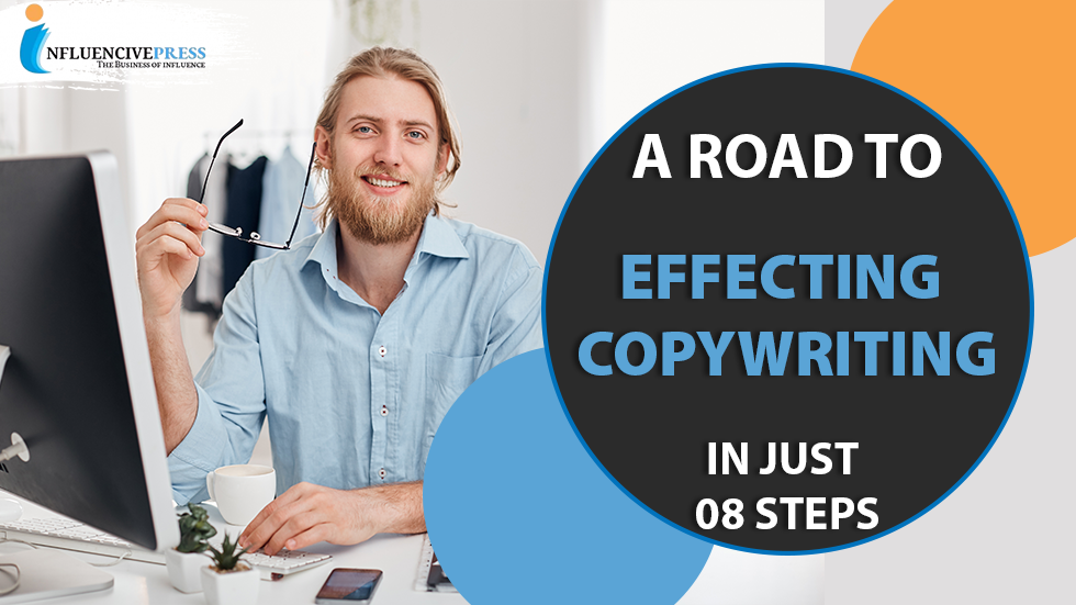 A Road to Effective Copywriting in just 08 Steps